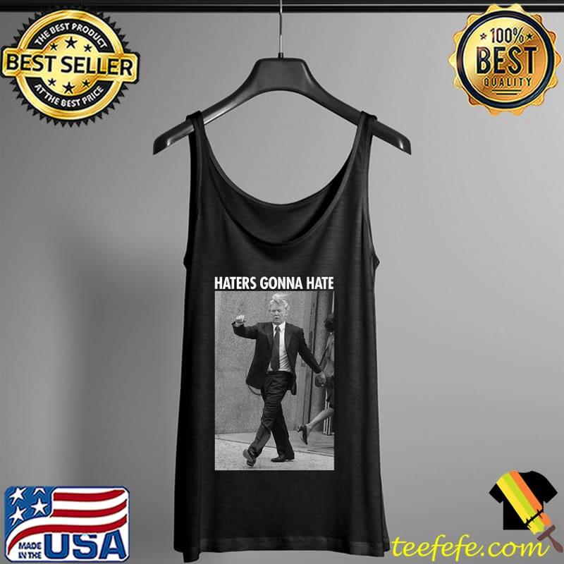 Haters Gonna Hate Trump T-Shirt Tank Top Haters Gonna Hate Trump T-Shirt Tank Top