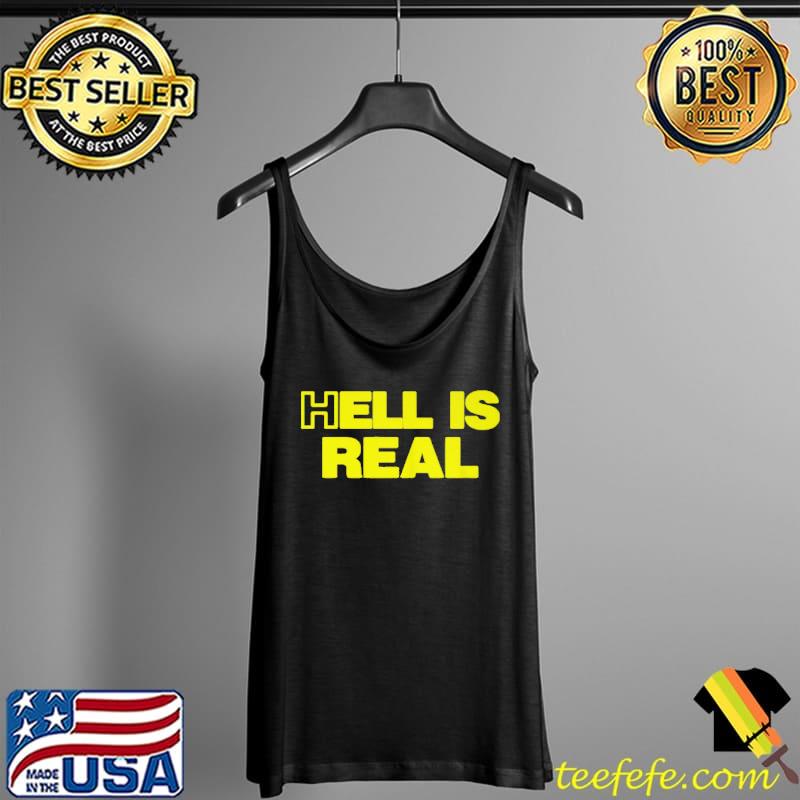 Hell is real Tank Top Hell is real Tank Top