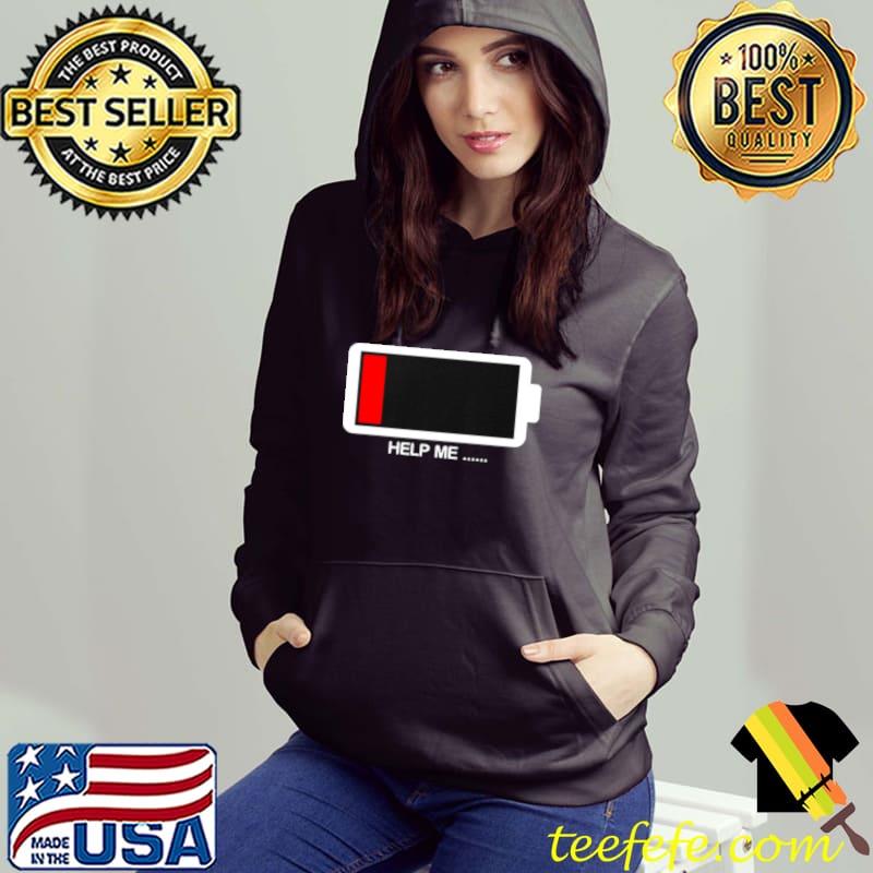 Help me low battery shirt