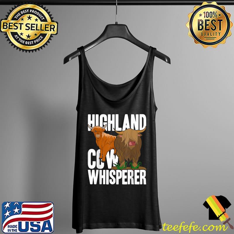 Highland Cow Whisperer Scottish Farm Animal Highland Cow T-Shirt Tank Top Highland Cow Whisperer Scottish Farm Animal Highland Cow T-Shirt Tank Top