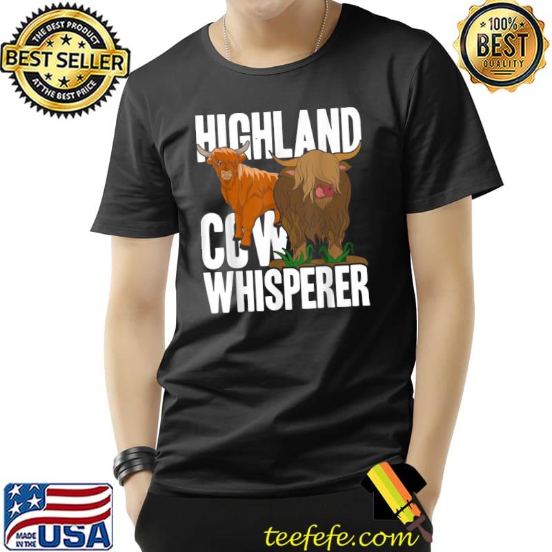 Highland Cow Whisperer Scottish Farm Animal Highland Cow T-Shirt Unisex Highland Cow Whisperer Scottish Farm Animal Highland Cow T-Shirt Unisex