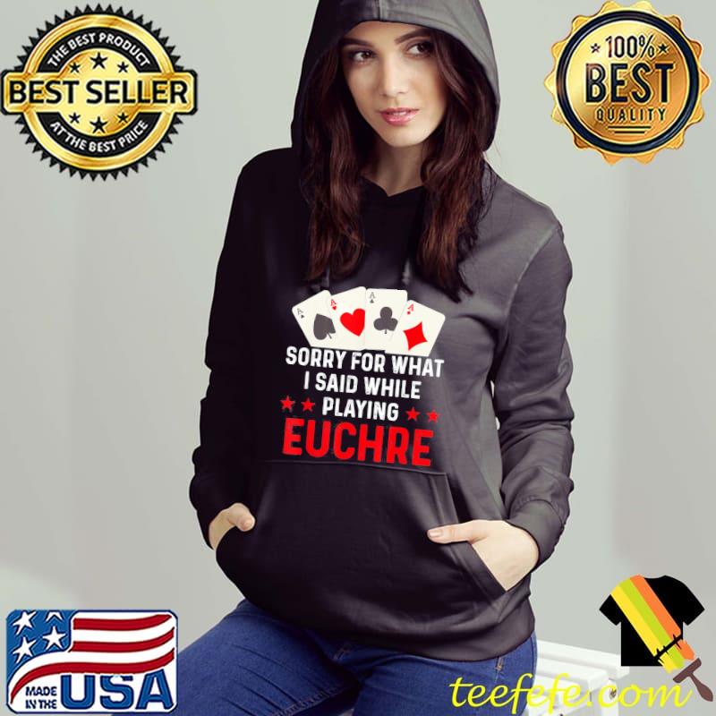 Hilarious euchre playing card game player quote shirt