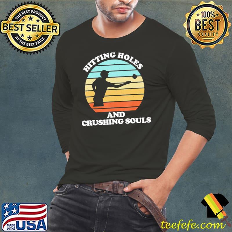 Hitting Holes and Crushing Souls Vintage Shirt Long Sleeve Tee Hitting Holes and Crushing Souls Vintage Shirt Long Sleeve Tee
