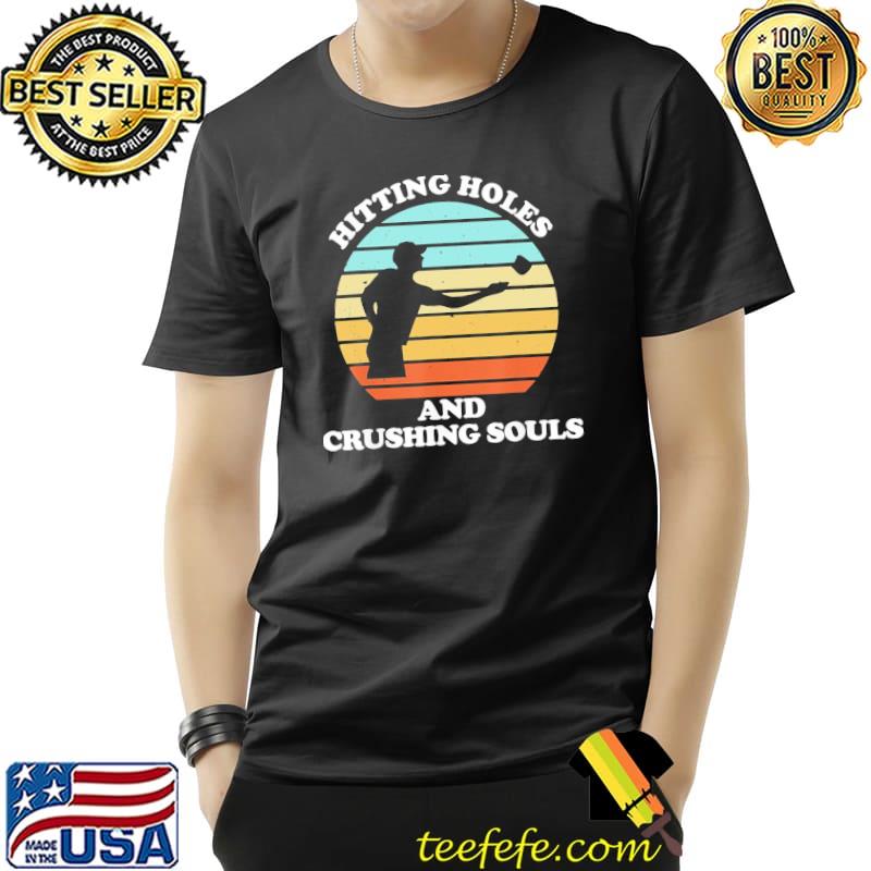 Hitting Holes and Crushing Souls Vintage Shirt Unisex Hitting Holes and Crushing Souls Vintage Shirt Unisex