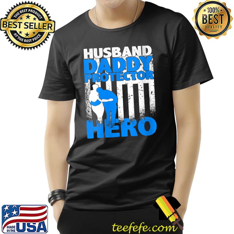 Husband Daddy Protector Hero US Flag Veteran Fathers Day T-Shirt Unisex Husband Daddy Protector Hero US Flag Veteran Fathers Day T-Shirt Unisex