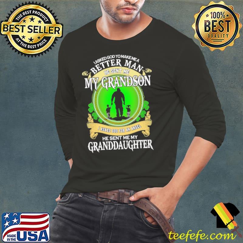 I Asked God To Make Me A Better Man He Sent Me My Grandson Shirt Long Sleeve Tee I Asked God To Make Me A Better Man He Sent Me My Grandson Shirt Long Sleeve Tee