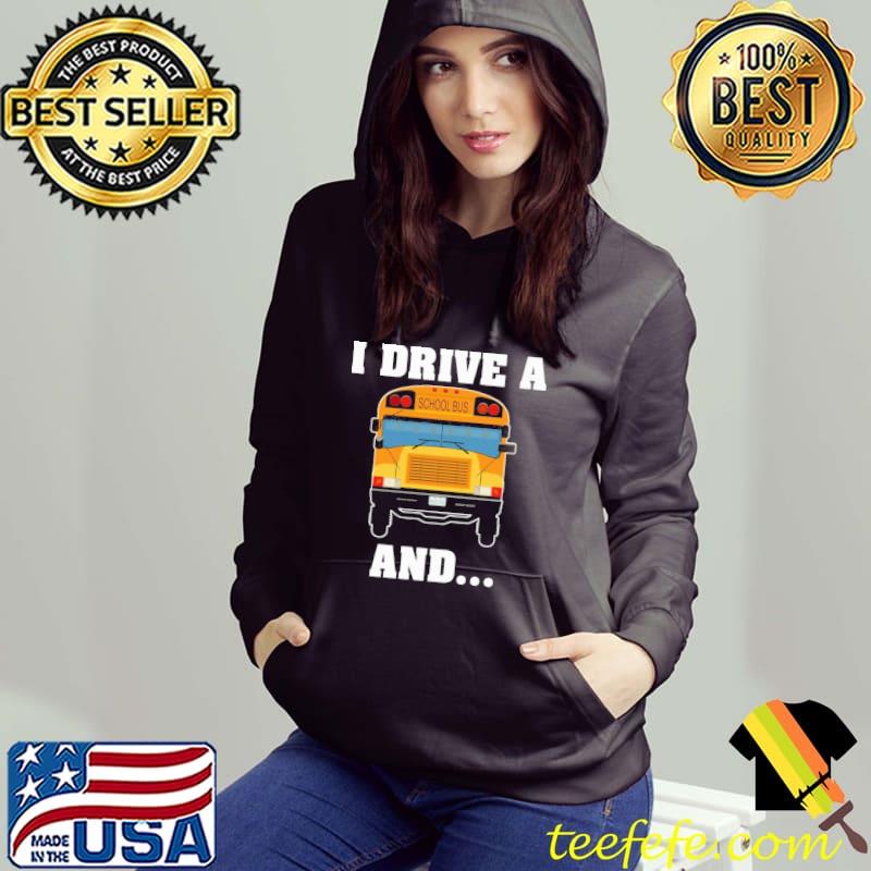 I Drive A School Bus And I'm Watching You Shirt