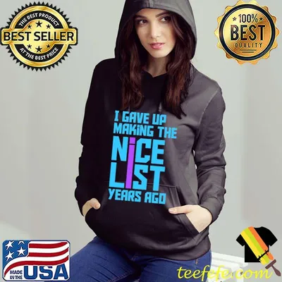 I Gave Up Making The Nice List Years Ago Color Shirt