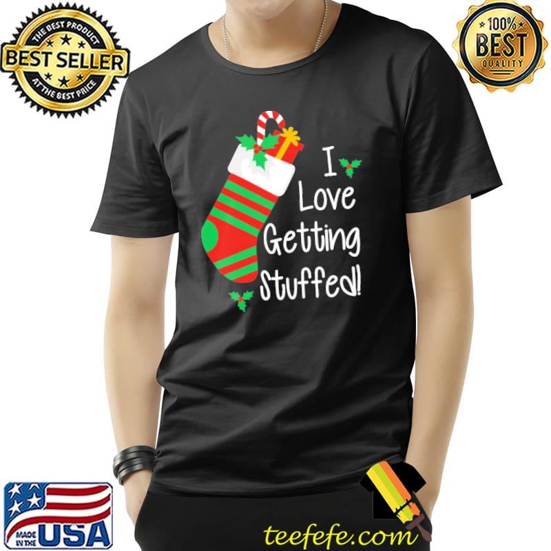 I Love Getting Stuff Stock Shirt Unisex I Love Getting Stuff Stock Shirt Unisex