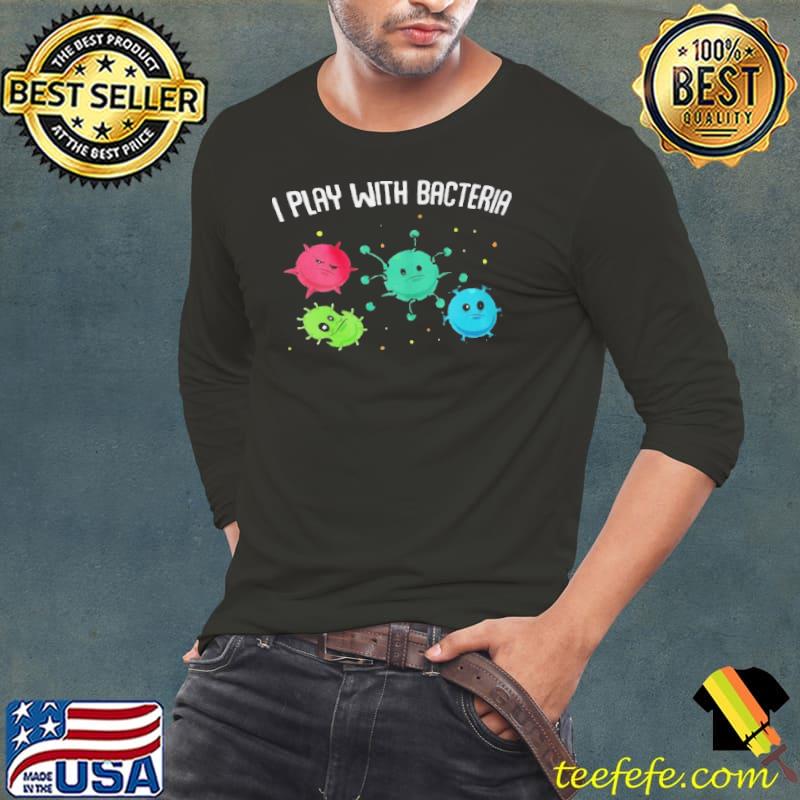 I play with bacteria Long Sleeve Tee I play with bacteria Long Sleeve Tee
