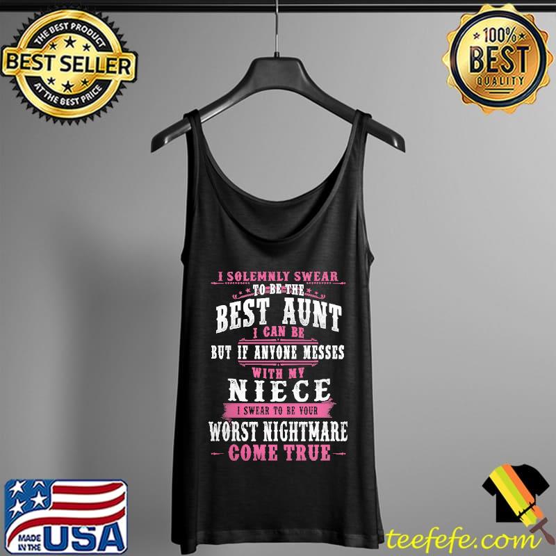 I Solemnly Swear To Be The Best Aunt Shirt Tank Top I Solemnly Swear To Be The Best Aunt Shirt Tank Top