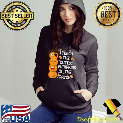 I Teach The Cutest Pumpkins In The Patch For Teacher T Shirt