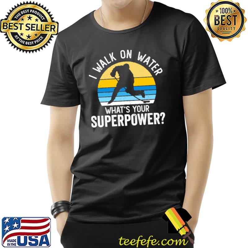 I Walk On Water Your Superpower Vintage Sunset Hockey Lover Premium T-Shirt Unisex I Walk On Water Your Superpower Vintage Sunset Hockey Lover Premium T-Shirt Unisex