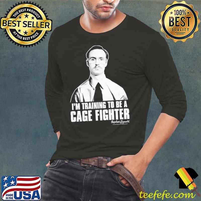 I'm Training To Be A Cage Fighter Napoleon Dynamite Retro Shirt Long Sleeve Tee I'm Training To Be A Cage Fighter Napoleon Dynamite Retro Shirt Long Sleeve Tee