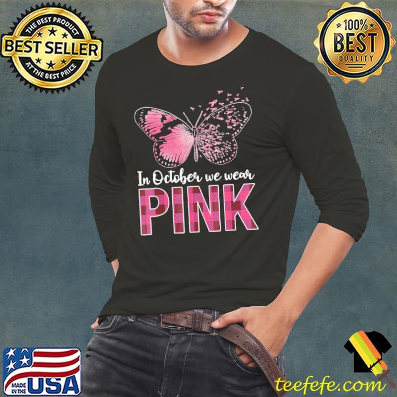 In October We Wear Pink Butterfly Shirt Long Sleeve Tee In October We Wear Pink Butterfly Shirt Long Sleeve Tee