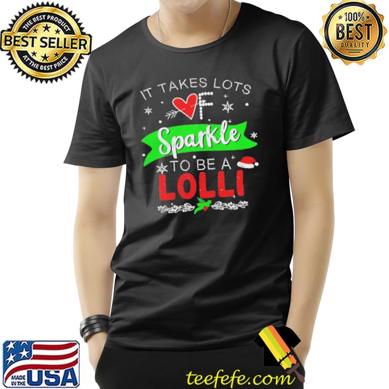 It Takes Lots Of Sparkle To Be A Lolli Christmas Sweater Shirt Unisex It Takes Lots Of Sparkle To Be A Lolli Christmas Sweater Shirt Unisex