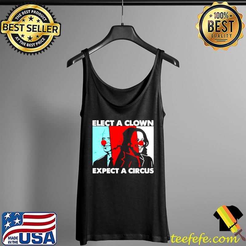 Joe Biden and Kamala Harris elect a clown expect a circus Tank Top Joe Biden and Kamala Harris elect a clown expect a circus Tank Top