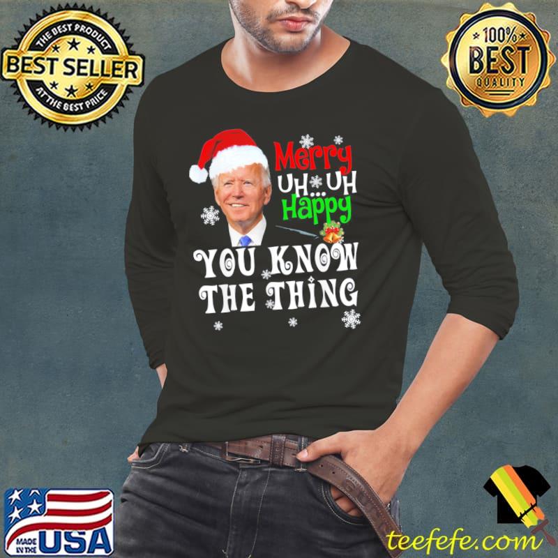 Joe Biden merry uh uh happy you know the thing xmas Long Sleeve Tee Joe Biden merry uh uh happy you know the thing xmas Long Sleeve Tee