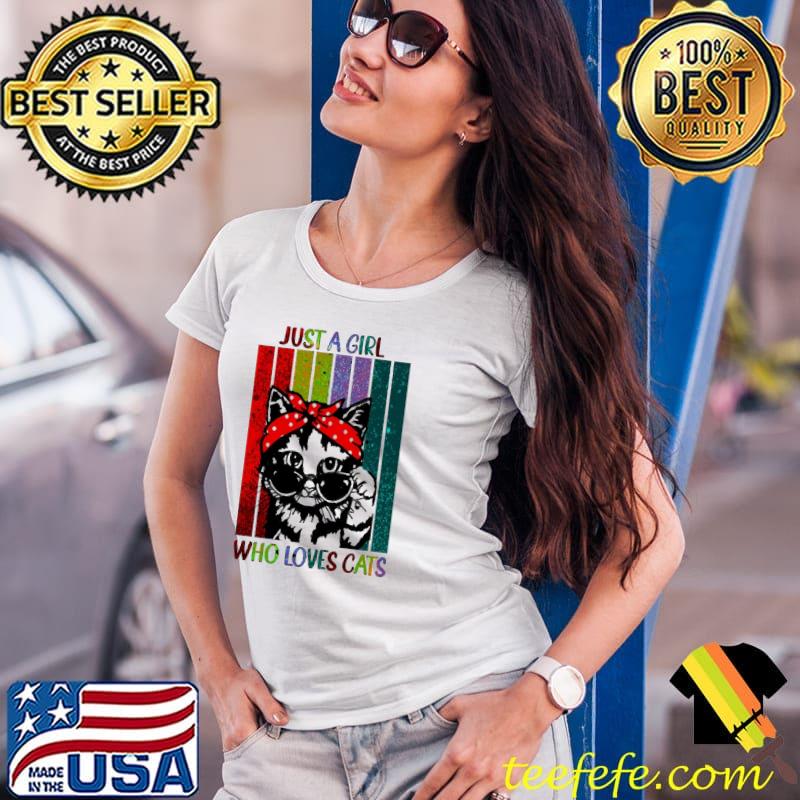 Just a girl who loves cat Shirt Ladies Tee Just a girl who loves cat Shirt Ladies Tee