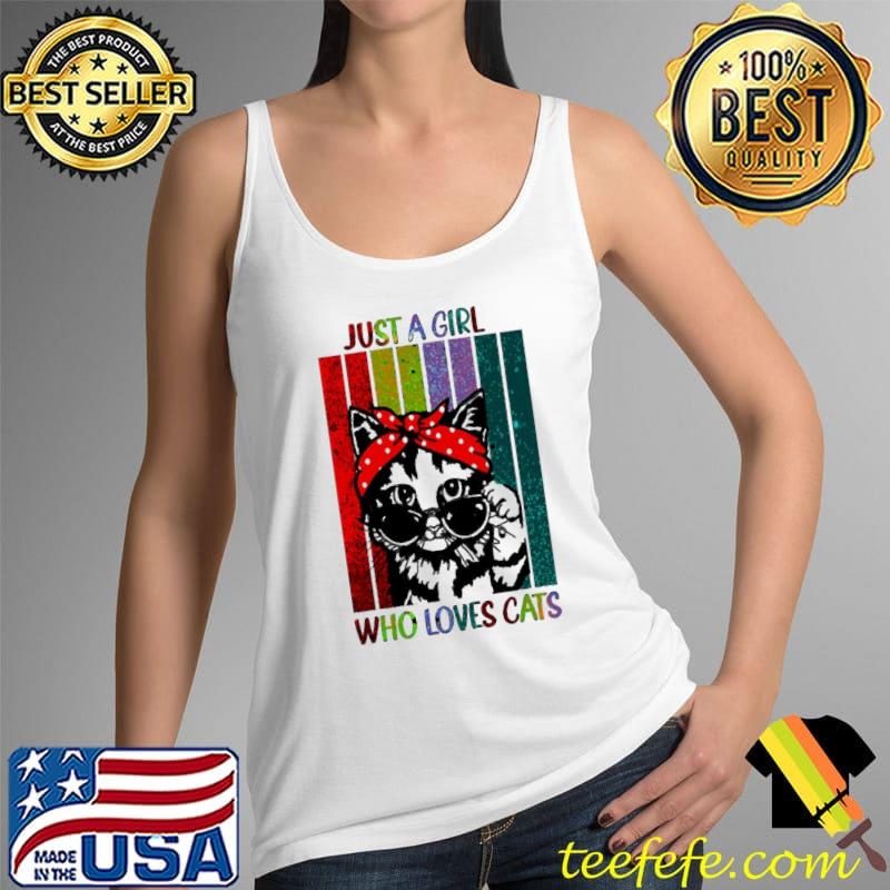Just a girl who loves cat Shirt Tank Top Just a girl who loves cat Shirt Tank Top