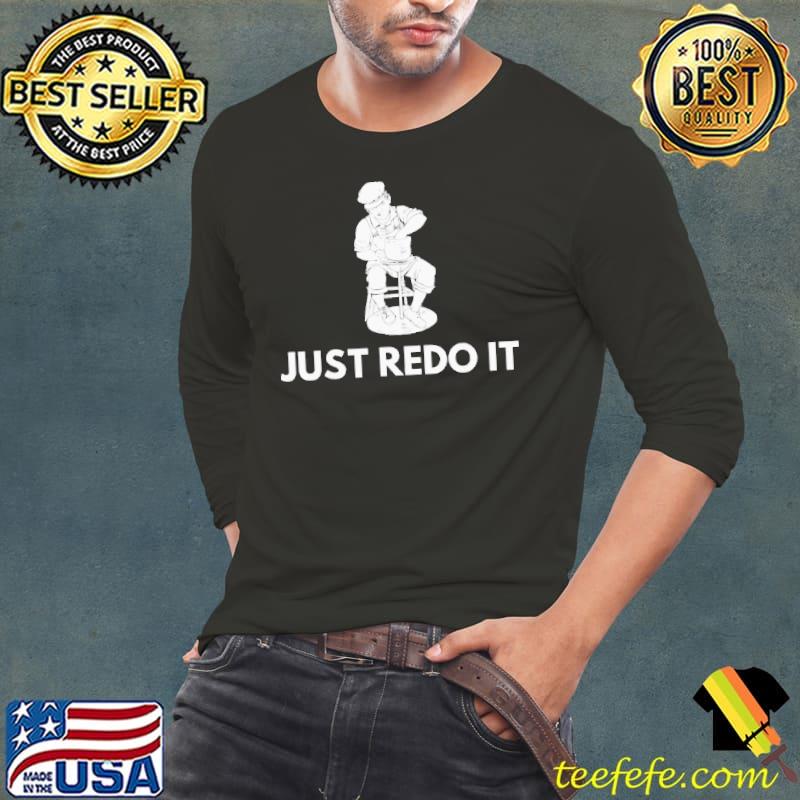 Just Redo It - Funny pottery Shirt Long Sleeve Tee Just Redo It - Funny pottery Shirt Long Sleeve Tee
