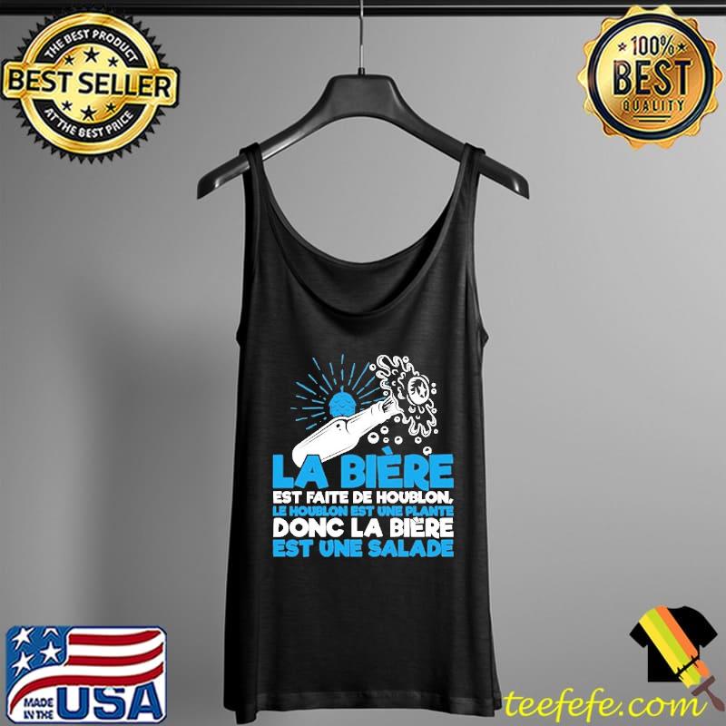 La Biere Est Faite De Houblon Le Houblon Est Une Plante Shirt Tank Top La Biere Est Faite De Houblon Le Houblon Est Une Plante Shirt Tank Top
