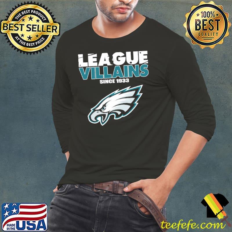League Villains Since 1933 Philadelphia Eagles NFL Shirts Long Sleeve Tee League Villains Since 1933 Philadelphia Eagles NFL Shirts Long Sleeve Tee