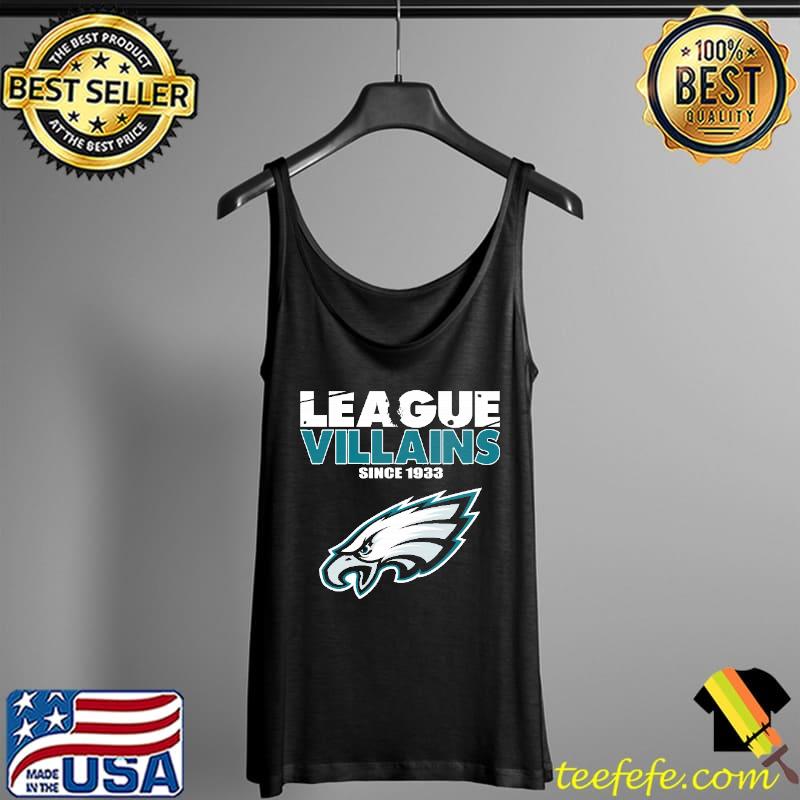 League Villains Since 1933 Philadelphia Eagles NFL Shirts Tank Top League Villains Since 1933 Philadelphia Eagles NFL Shirts Tank Top