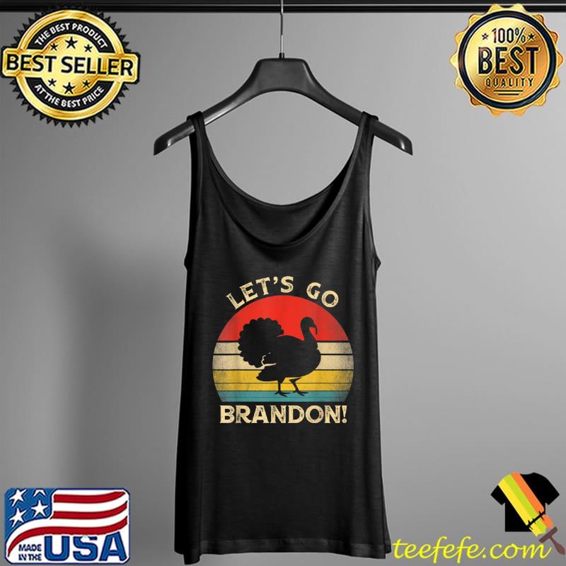Let’s Go Brandon Turkey Vintage Conservative Lets Go Brandon T Shirt Tank Top Let’s Go Brandon Turkey Vintage Conservative Lets Go Brandon T Shirt Tank Top