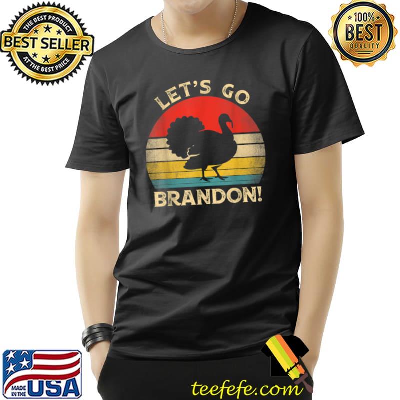 Let’s Go Brandon Turkey Vintage Conservative Lets Go Brandon T Shirt Unisex Let’s Go Brandon Turkey Vintage Conservative Lets Go Brandon T Shirt Unisex