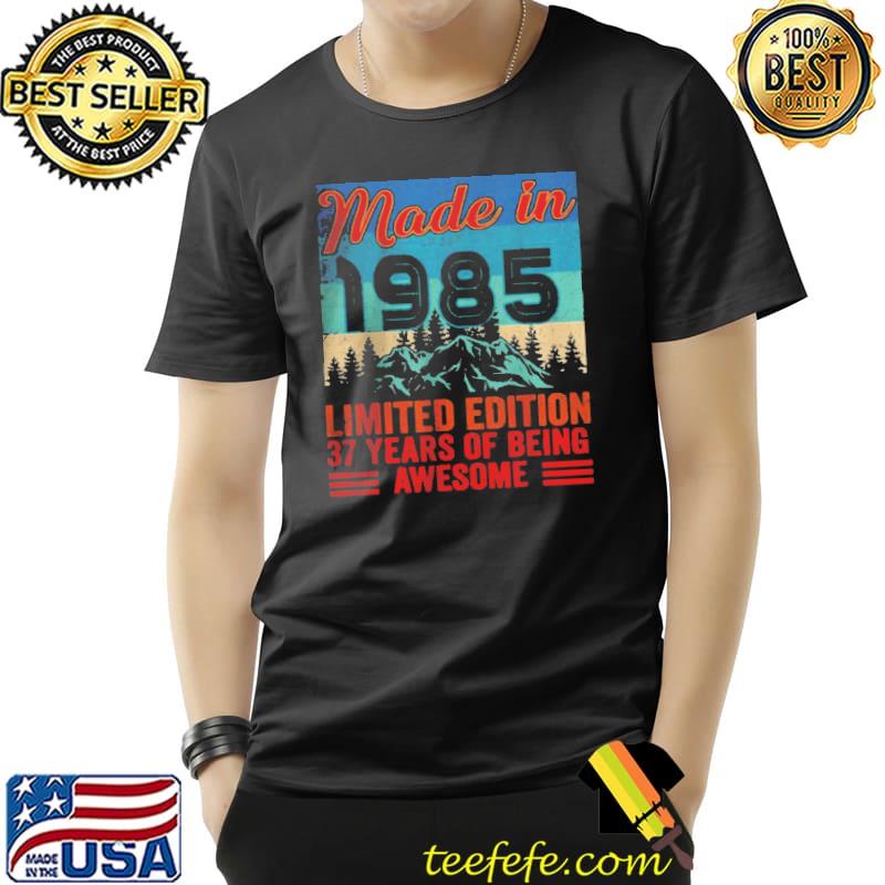 Made In 1985 Limited Edition 37 Years Of Being Awesome T-Shirt Unisex Made In 1985 Limited Edition 37 Years Of Being Awesome T-Shirt Unisex