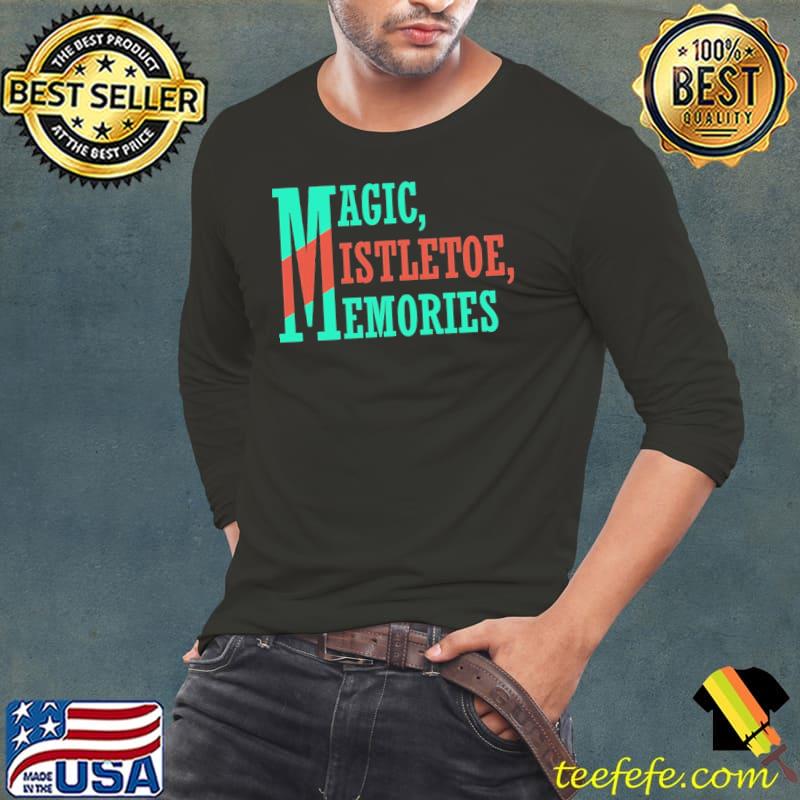 Magic Mistletoe Memories Green Shirt Long Sleeve Tee Magic Mistletoe Memories Green Shirt Long Sleeve Tee