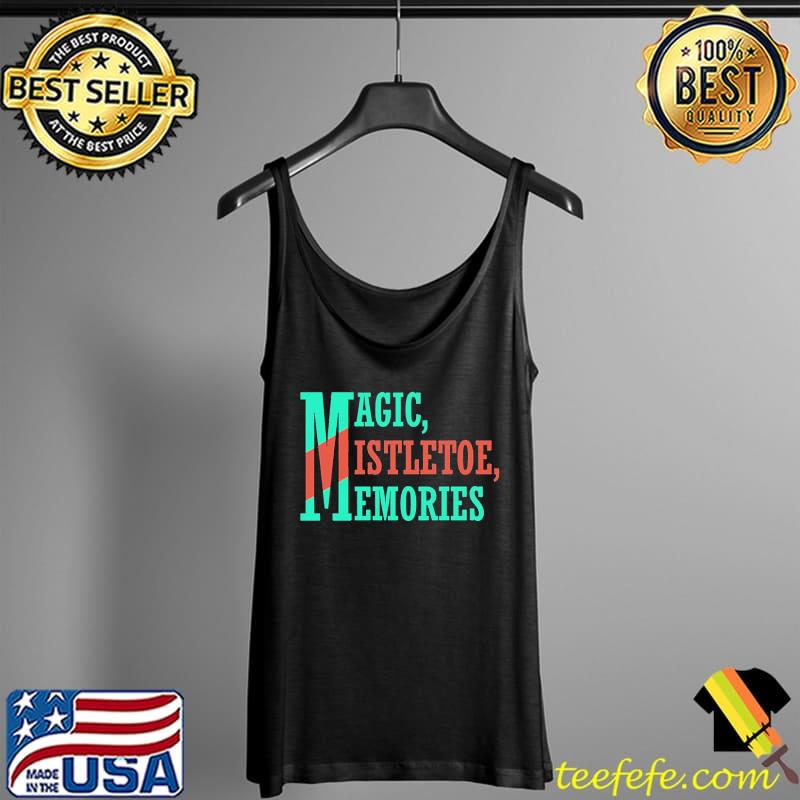 Magic Mistletoe Memories Green Shirt Tank Top Magic Mistletoe Memories Green Shirt Tank Top