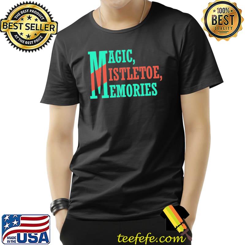 Magic Mistletoe Memories Green Shirt Unisex Magic Mistletoe Memories Green Shirt Unisex