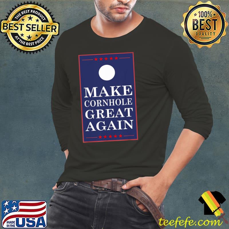 Make Cornhole Great Again Champion Shirt Long Sleeve Tee Make Cornhole Great Again Champion Shirt Long Sleeve Tee