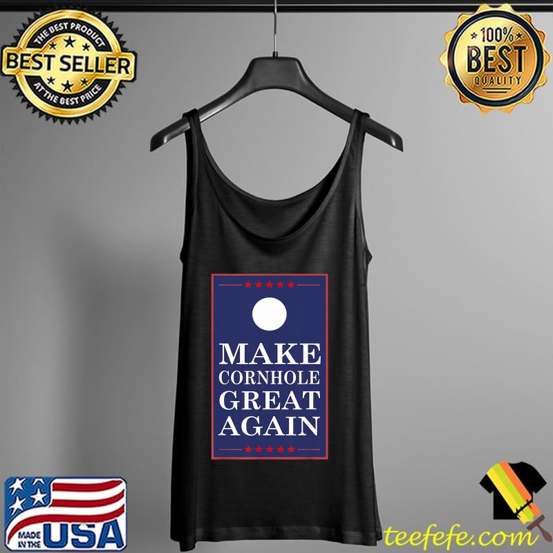 Make Cornhole Great Again Champion Shirt Tank Top Make Cornhole Great Again Champion Shirt Tank Top