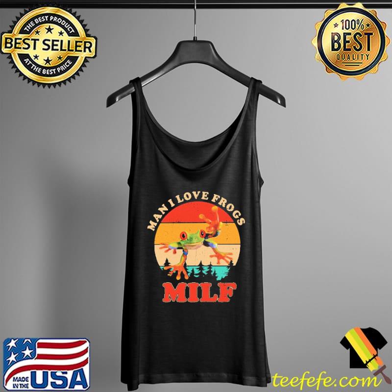 Man I Love Frogs Milf Vintage Shirt Tank Top Man I Love Frogs Milf Vintage Shirt Tank Top