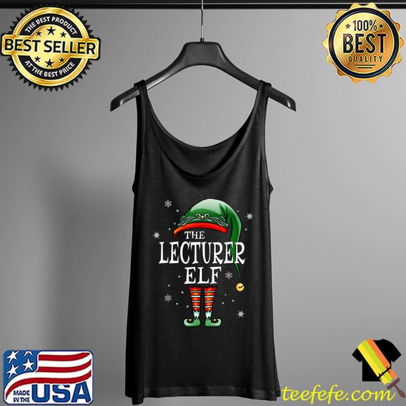 Matching Family Funny The Lecturer Elf Christmas T Shirt Tank Top Matching Family Funny The Lecturer Elf Christmas T Shirt Tank Top