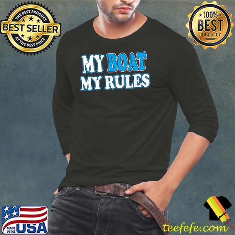 Mein Boot. Meine Rules - Skipper Captain Sailor Fun Outfit T-Shirt Long Sleeve Tee Mein Boot. Meine Rules - Skipper Captain Sailor Fun Outfit T-Shirt Long Sleeve Tee