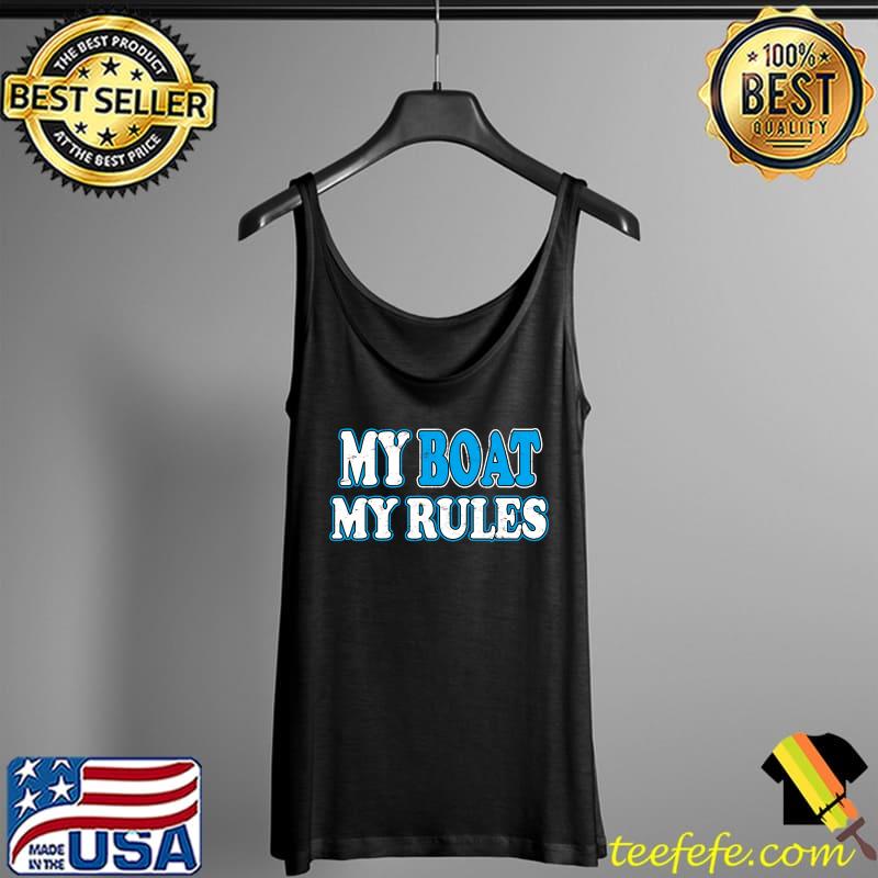 Mein Boot. Meine Rules - Skipper Captain Sailor Fun Outfit T-Shirt Tank Top Mein Boot. Meine Rules - Skipper Captain Sailor Fun Outfit T-Shirt Tank Top