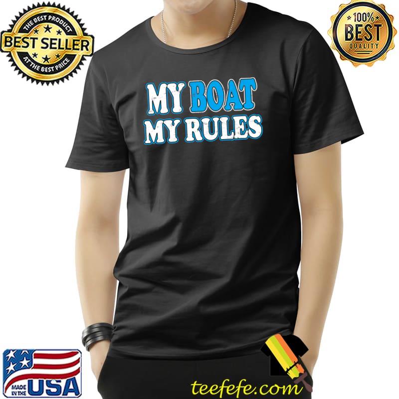 Mein Boot. Meine Rules - Skipper Captain Sailor Fun Outfit T-Shirt Unisex Mein Boot. Meine Rules - Skipper Captain Sailor Fun Outfit T-Shirt Unisex