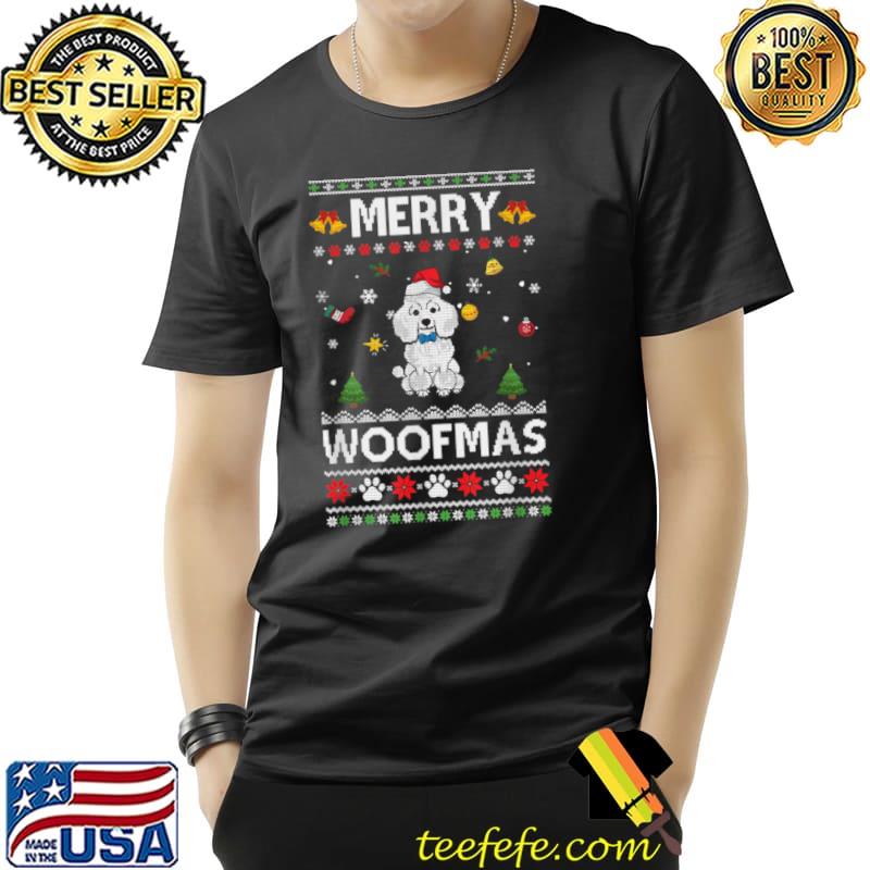Merry Woofmas Poodle Santa Reindeer Ugly Christmas Sweater T Shirt Unisex Merry Woofmas Poodle Santa Reindeer Ugly Christmas Sweater T Shirt Unisex