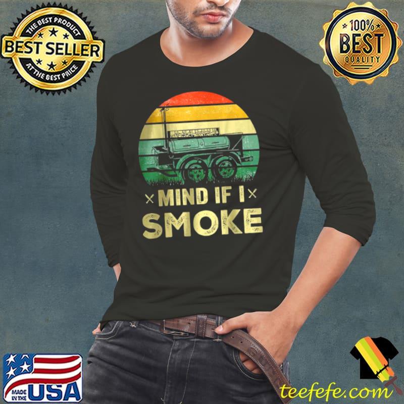 Mind If I Smoke Vintage Shirt Long Sleeve Tee Mind If I Smoke Vintage Shirt Long Sleeve Tee