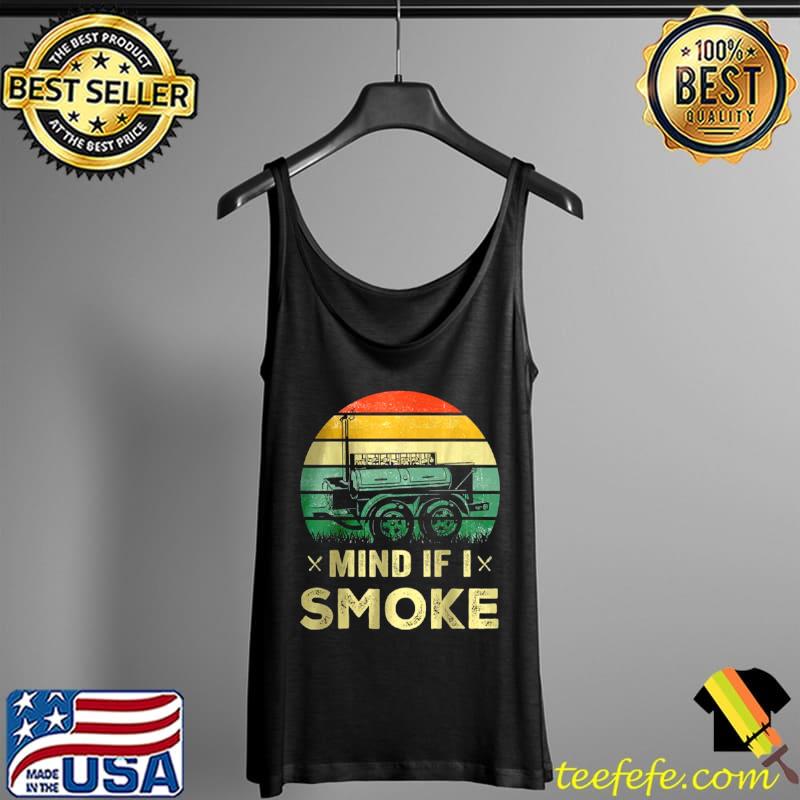 Mind If I Smoke Vintage Shirt Tank Top Mind If I Smoke Vintage Shirt Tank Top