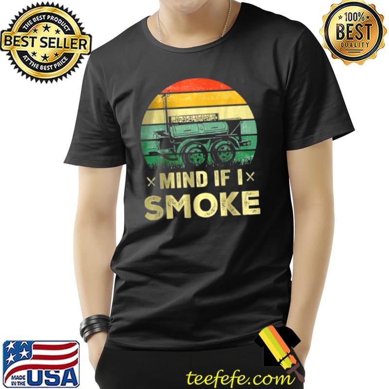 Mind If I Smoke Vintage Shirt Unisex Mind If I Smoke Vintage Shirt Unisex
