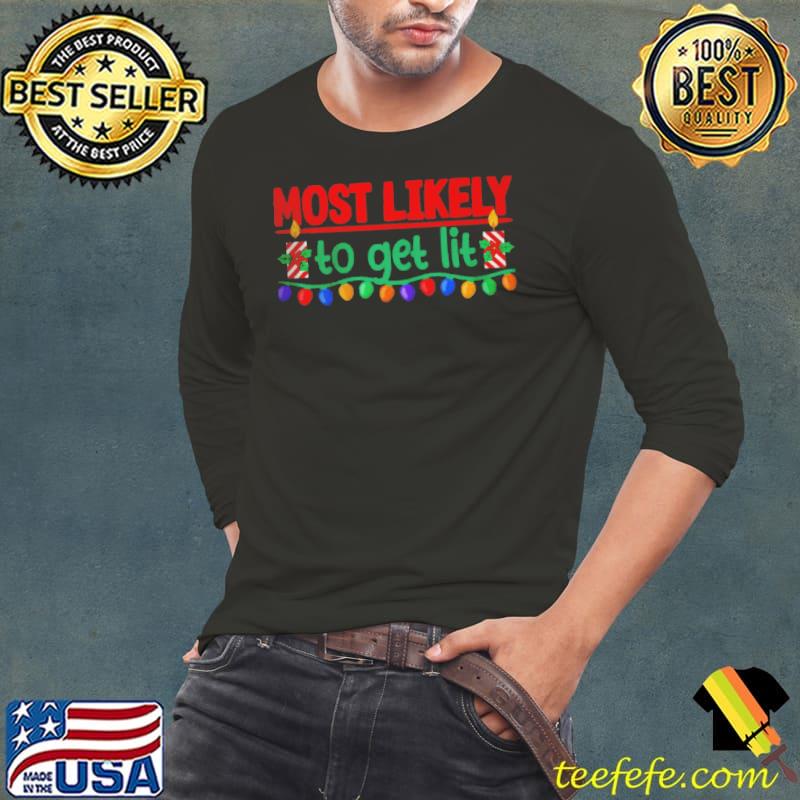 Most likely to get lit christmas pjs Long Sleeve Tee Most likely to get lit christmas pjs Long Sleeve Tee