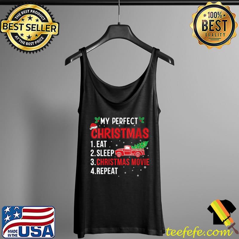 My Perfect Christmas eat sleep repeat T-Shirt Tank Top My Perfect Christmas eat sleep repeat T-Shirt Tank Top