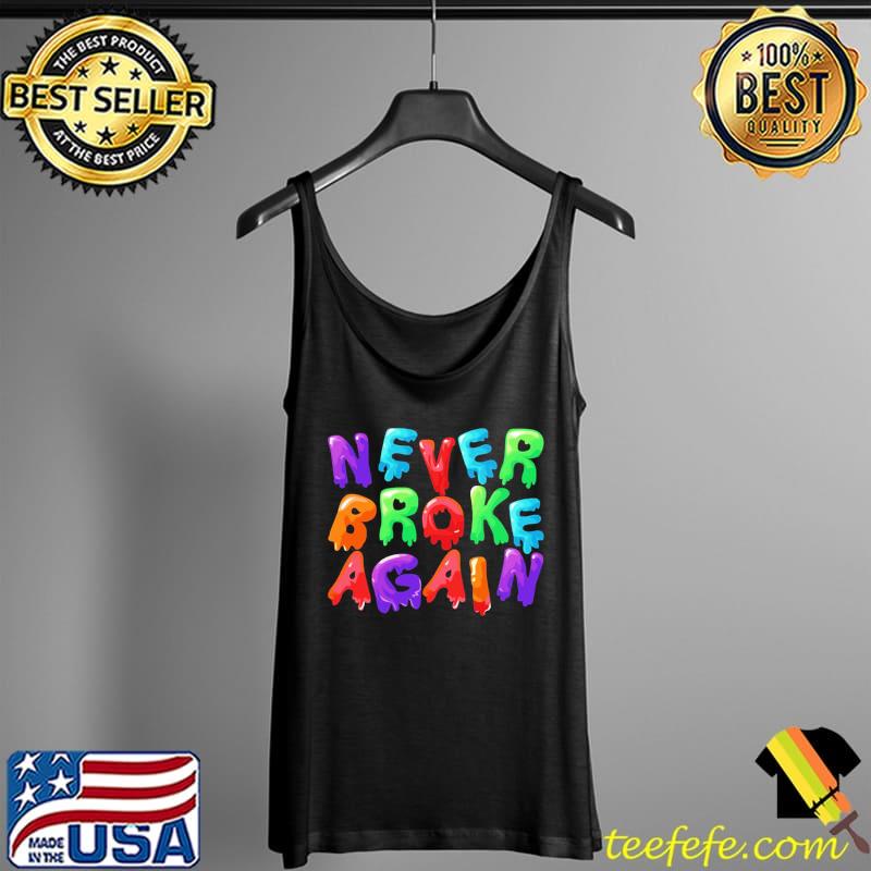 Never Broke Again Drip Nba Youngboy Unisex T-Shirt Tank Top Never Broke Again Drip Nba Youngboy Unisex T-Shirt Tank Top