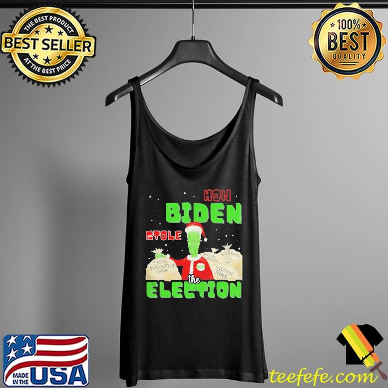 Nice Anti Biden How Biden Stole The Election X mas T Shirt Tank Top Nice Anti Biden How Biden Stole The Election X mas T Shirt Tank Top