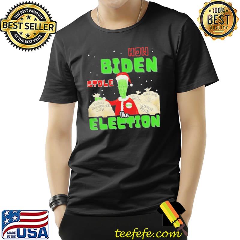 Nice Anti Biden How Biden Stole The Election X mas T Shirt Unisex Nice Anti Biden How Biden Stole The Election X mas T Shirt Unisex